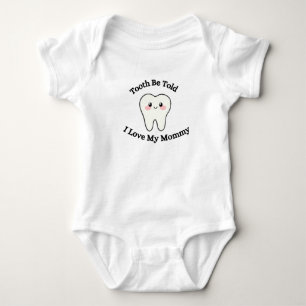 Tooth Be Told I Love My Mummy, Cute Baby , Funny  Bodysuit