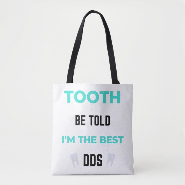Tooth Be Told I'm The Best DDS 2 Tote Bag (Front)