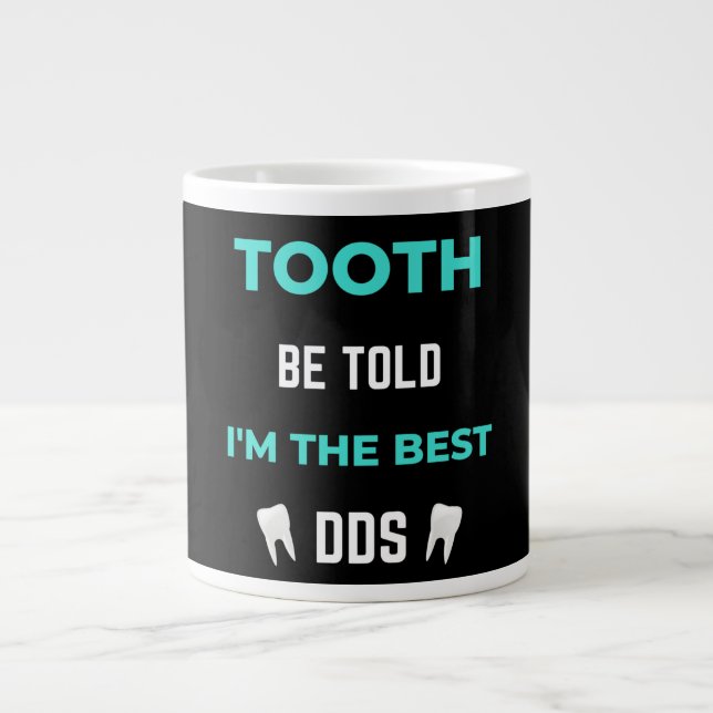 Tooth Be Told I'm The Best DDS Large Coffee Mug (Front)