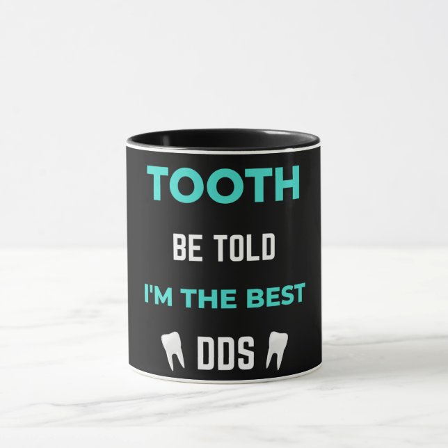 Tooth Be Told I'm The Best DDS Mug (Center)