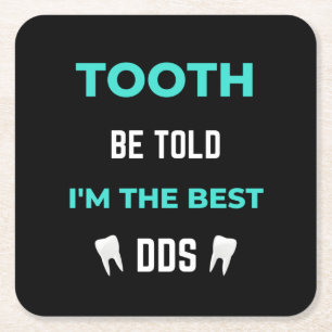 Tooth Be Told I'm The Best DDS Square Paper Coaster