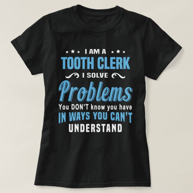 Tooth Clerk T-Shirt (Design Front)