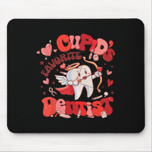 Tooth Cupid's Favorite Dentist Dental Squad Hygien Mouse Pad