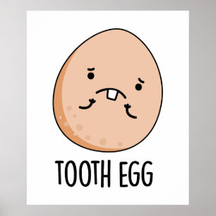 Tooth Egg Funny Dental Toothache Pun Poster