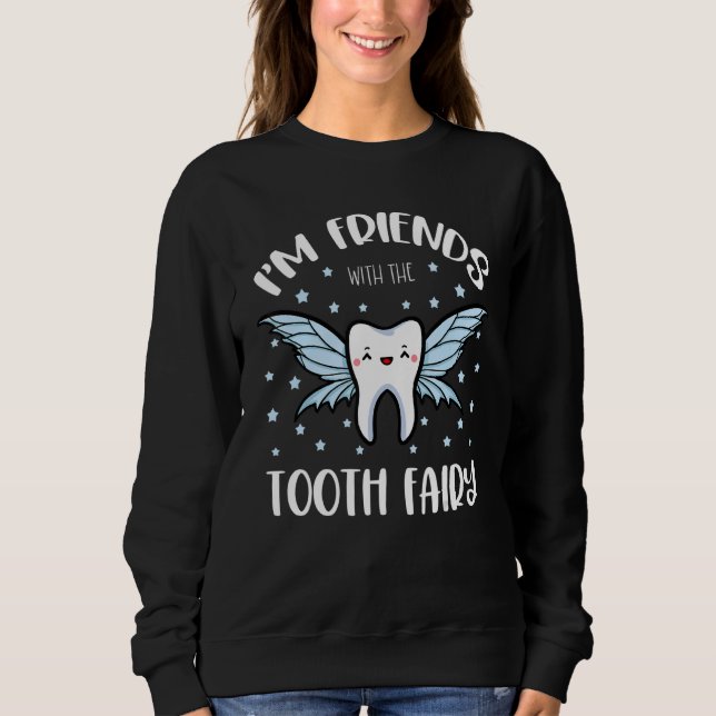 Tooth Fairy Dental Hygienist Dentists Oral Hygiene Sweatshirt (Front)