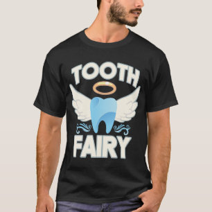 Tooth Fairy Funny Dentist Dental Assistant Teeth T-Shirt