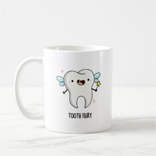 Tooth Fairy Funny Tooth Pun  Coffee Mug