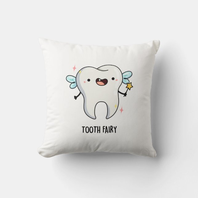 Tooth Fairy Funny Tooth Pun  Cushion (Front)
