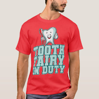 Tooth Fairy On Duty T-Shirt