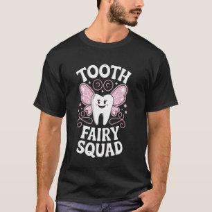 Tooth Fairy Squad T-Shirt