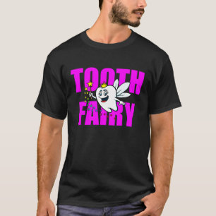 Tooth Fairy Tales Fun Gift T-Shirt