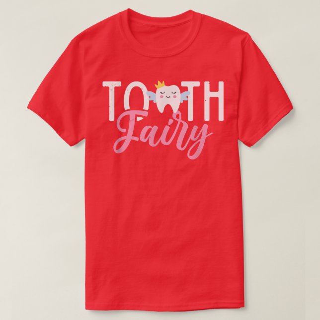 Tooth FairyDentist  T-Shirt (Design Front)