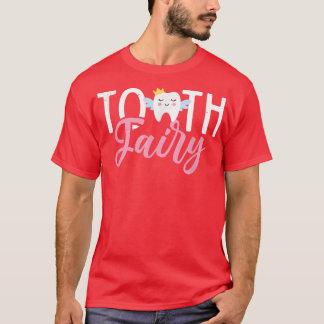 Tooth FairyDentist  T-Shirt