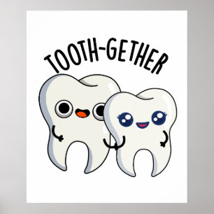 Tooth-gether Funny Tooth Pun Poster