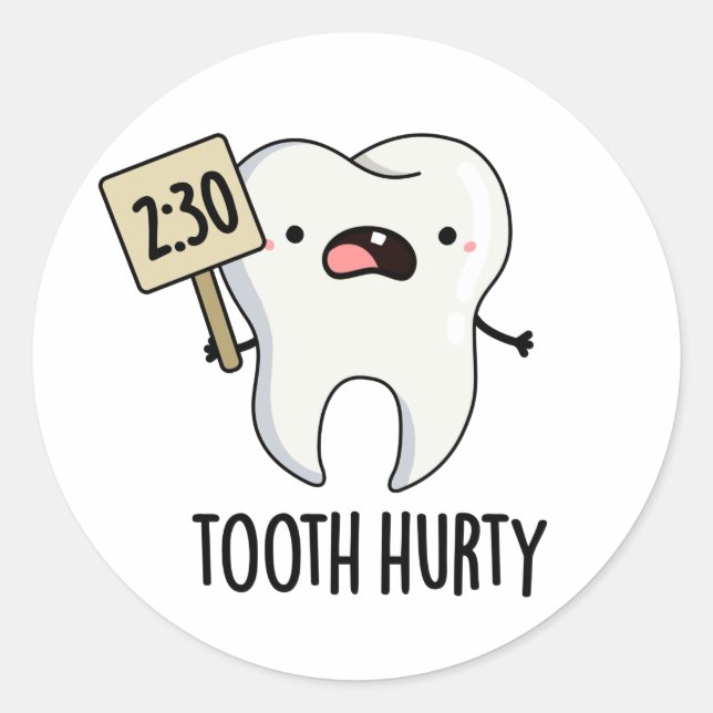Tooth Hurty Funny Dental Pun  Classic Round Sticker (Front)