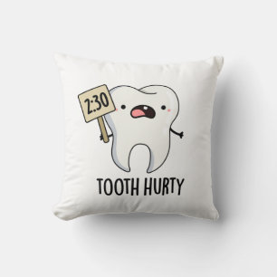 Tooth Hurty Funny Dental Pun Cushion