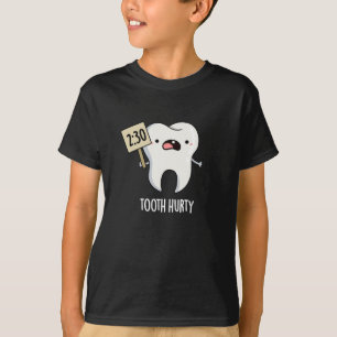 Tooth Hurty Funny Dental Pun Dark BG T-Shirt