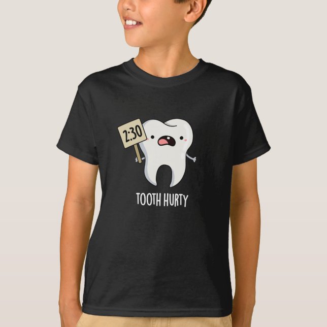 Tooth Hurty Funny Dental Pun Dark BG T-Shirt (Front)