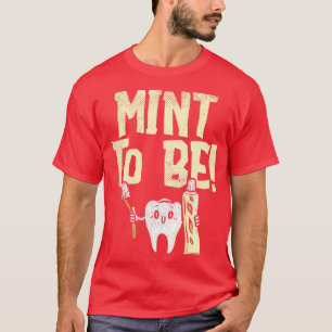 Tooth Mint Paste Cool Funny Best Humourous Dentist T-Shirt