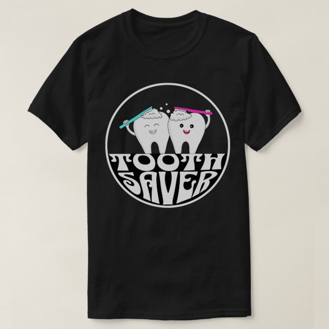 Tooth Saver Funny Dentist T-Shirt (Design Front)