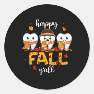 Tooth Teeth Happy Fall Y'all Dental Dentist Thanks Classic Round Sticker