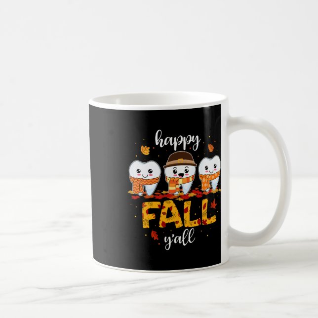 Tooth Teeth Happy Fall Y'all Dental Dentist Thanks Coffee Mug (Right)