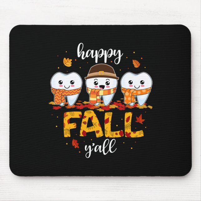 Tooth Teeth Happy Fall Y'all Dental Dentist Thanks Mouse Pad (Front)