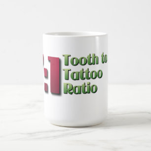 Tooth to Tattoo Ratio Coffee Mug
