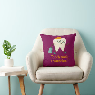 Tooth Took a Vacation Throw Pillow Funny Tooth