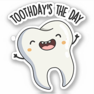 Toothday's The Day Funny Tooth Puns