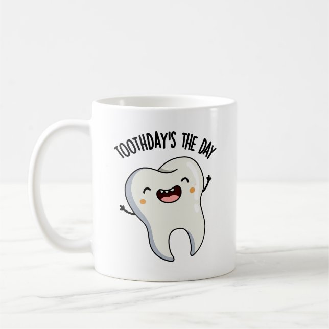 Toothday's The Day Funny Tooth Puns  Coffee Mug (Left)