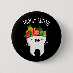 Toothy Fruity Funny Dental Puns Dark BG 6 Cm Round Badge