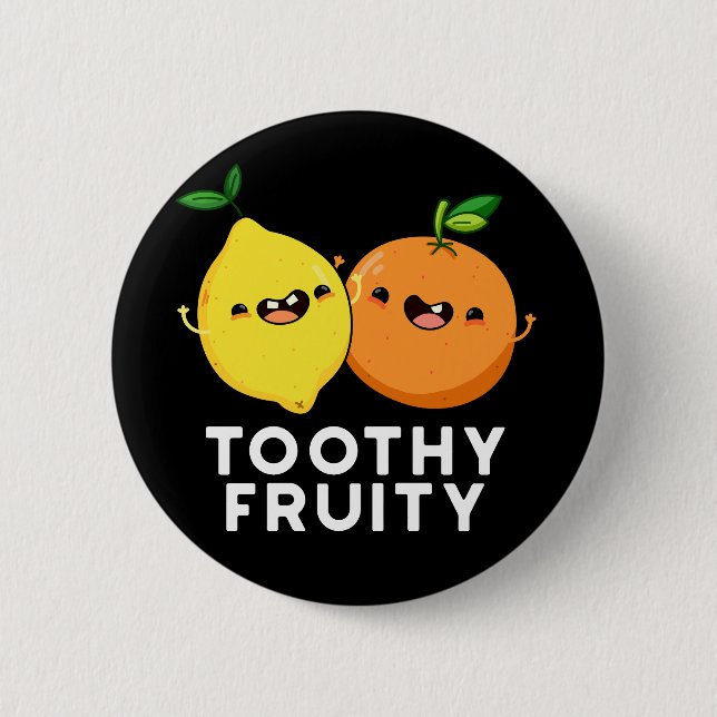 Toothy Fruity Funny Fruit Pun Dark BG 6 Cm Round Badge (Front)