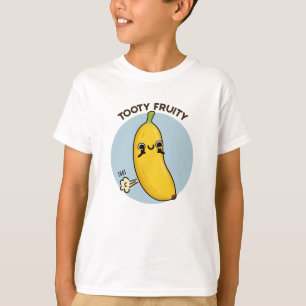 Tooty Fruity Funny Banana Fruit Pun  T-Shirt