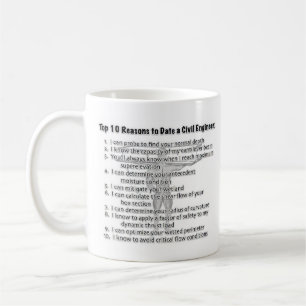 Top 10 Reasons to Date a Civil Engineer Coffee Mug