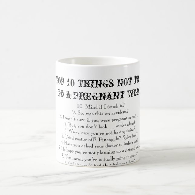 Top 10 Things NOT to Say to a Pregnant Woman Coffee Mug (Center)