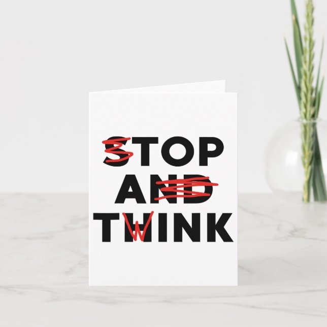 Top A Twink (stop And Think) Funny  Card (Front)