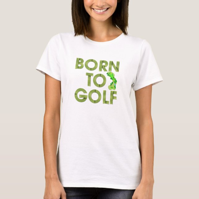 TOP Born to Golf T-Shirts (Front)