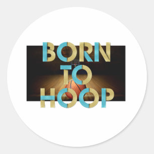 TOP Born to Hoop Classic Round Sticker