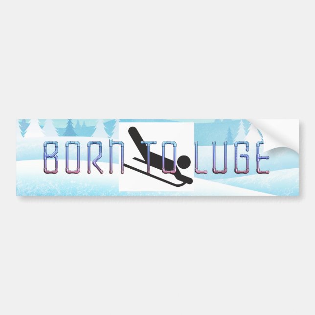 TOP Born to Luge Bumper Sticker (Front)