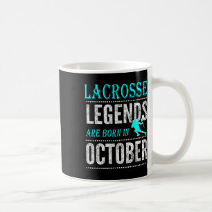 Top Boys + Girls Lacrosse Legend Born October Fun Coffee Mug