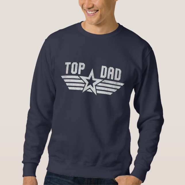 Top Dad Father's Day Gift sweat shirt (Front)