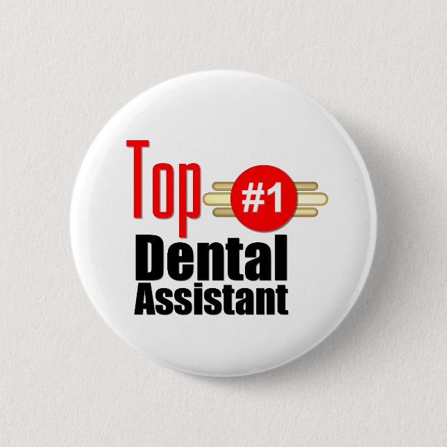 Top Dental Assistant 6 Cm Round Badge (Front)