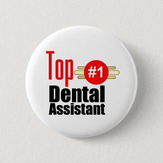 Top Dental Assistant 6 Cm Round Badge