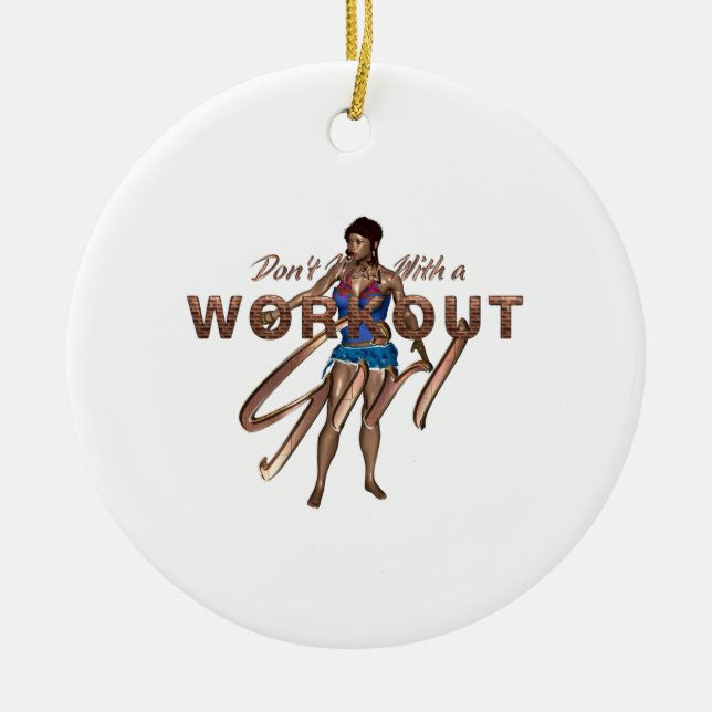 TOP Don't Mess With Workout Girl Ceramic Ornament (Front)