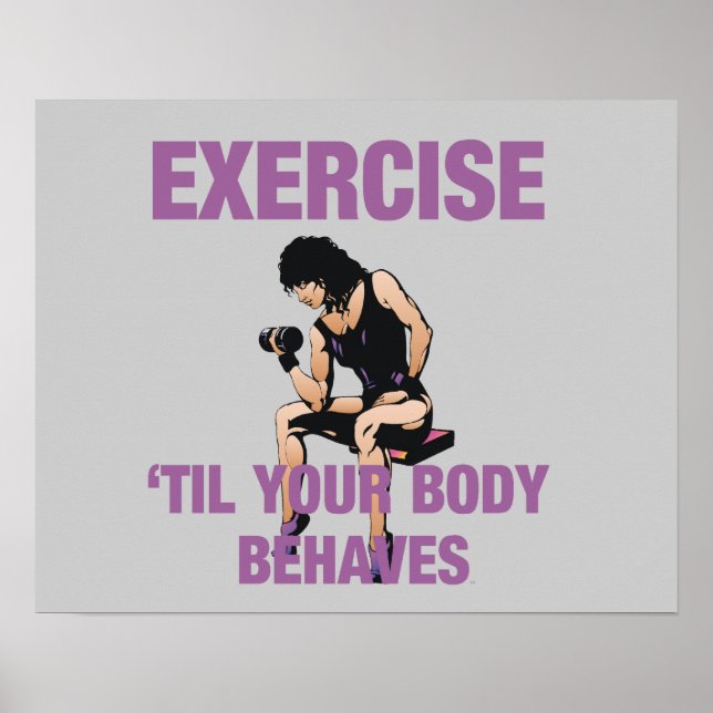 TOP Exercise Til Your Body Behaves Poster (Front)