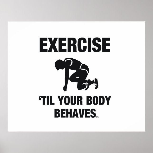 TOP Exercise Til Your Body Behaves Poster (Front)