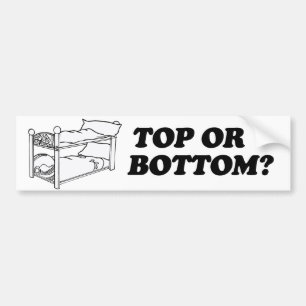 TOP OR BOTTOM -.png Bumper Sticker