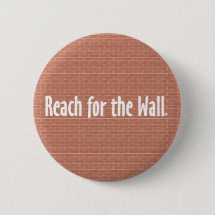 TOP Reach for the Wall 6 Cm Round Badge