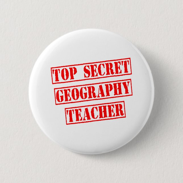 Top Secret Geography Teacher 6 Cm Round Badge (Front)